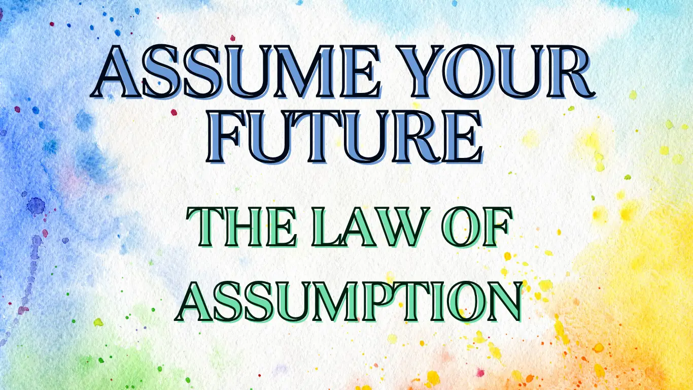 The law of assumption